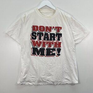 Dont Start With Me Tee